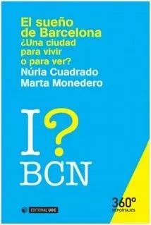 EL SUEÑO DE BARCELONA ¿UNA CIUDAD PARA VIVIR O PARA VER?