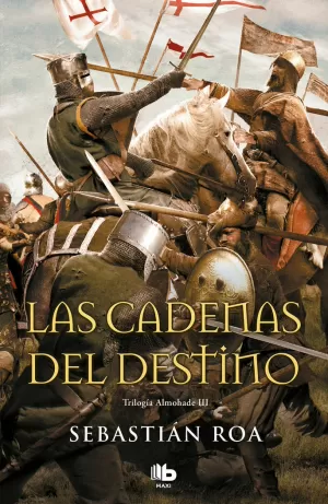 LAS CADENAS DEL DESTINO (TRILOGÍA ALMOHADE 3)