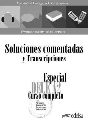 ESPECIAL DELE A2. CURSO COMPLETO. SOLUCIONES COMENTADAS Y TRANSCRIPCIONES. NUEVA EDICIÓN