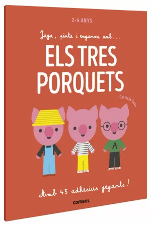 JUGA, PINTA I ENGANXA AMB... ELS TRES PORQUETS JUGA, PINTA I ENGANXA AMB... ELS TRES PORQUETS
