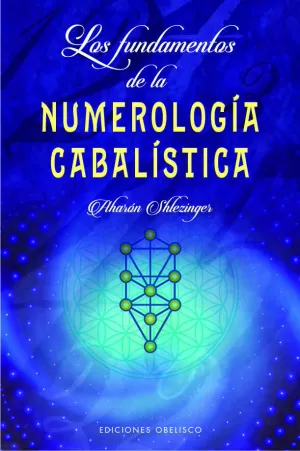 LOS FUNDAMENTOS DE LA NUMEROLOGÍA CABALÍSTICA