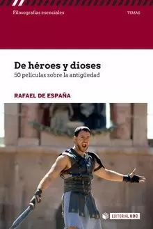 DE HÉROES Y DIOSES. 50 PELÍCULAS SOBRE LA ANTIGÜEDAD