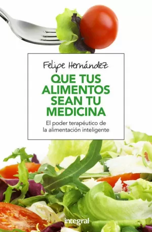 QUE TUS ALIMENTOS SEAN TU MEDICINA