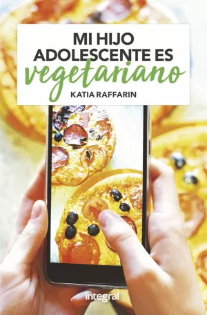 MI HIJO ADOLESCENTE ES VEGETARIANO MI HIJO ADOLESCENTE ES VEGETARIANO