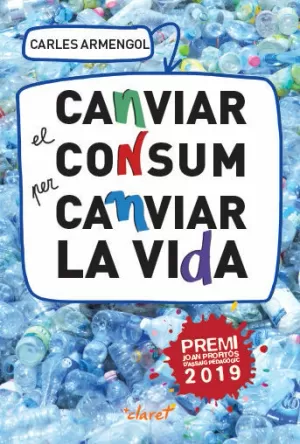 CANVIAR EL CONSUM PER CANVIAR LA VIDA