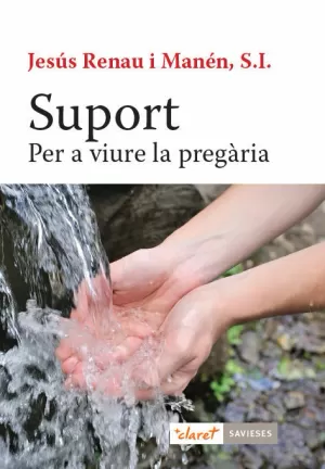 SUPORT. VIURE LA PREGARIA