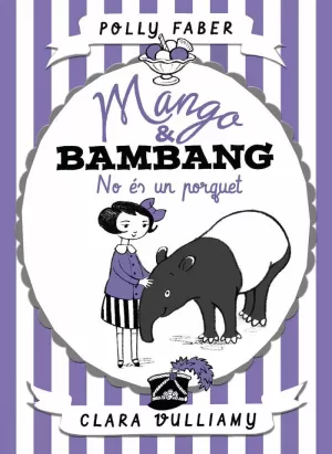 MANGO & BAMBANG. NO ÉS UN PORQUET