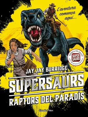 SUPERSAURS 1. RAPTORS DEL PARADÍS