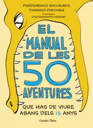 EL MANUAL DE LES 50 AVENTURES QUE HAS DE VIURE ABANS DELS 13 ANYS