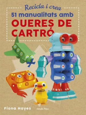 RECUCKA U CREA 51 MANUALITARS AMB OUERES DE CARTRÓ