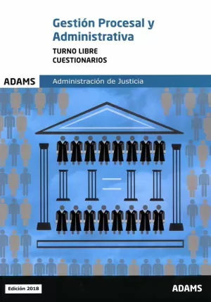 CUESTIONARIOS GESTIÓN PROCESAL Y ADMINISTRATIVA, TURNO LIBRE