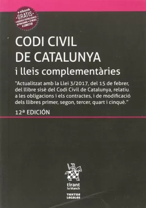 CODI CIVIL DE CATALUNYA I LLEIS COMPLEMENTÀRIES (INCLOU EL CODI DE CONSUM) 12ª ED. 2017