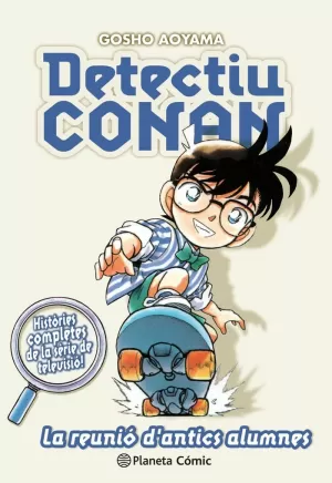 DETECTIU CONAN Nº 09 LA REUNIÓ D ANTICS ALUMNES