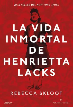 LA VIDA INMORTAL DE HENRIETTA LACKS LA VIDA INMORTAL DE HENRIETTA LACKS
