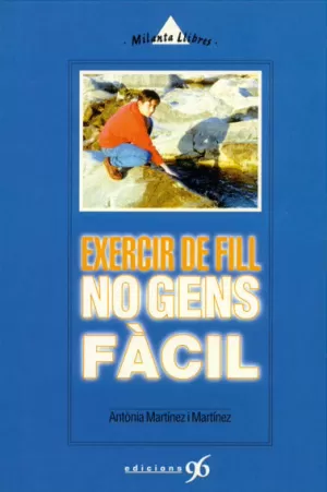 EXERCIR DE FILL, NO GENS FÀCIL