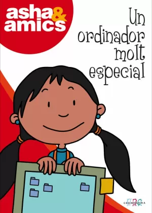 ASHA & AMICS. UN ORDINADOR MOLT ESPECIAL (CATALA)