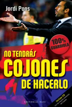 NO TENDRAS COJONES DE HACERLO