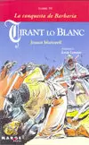 TIRANT LO BLANC LLIBRE VI - LA CONQUESTA DE BARBARIA