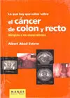 LO QUE HAY QUE SABER SOBRE EL CÁNCER DE COLON Y RECTO. DIRIGIDO A NO ESPECIALIST