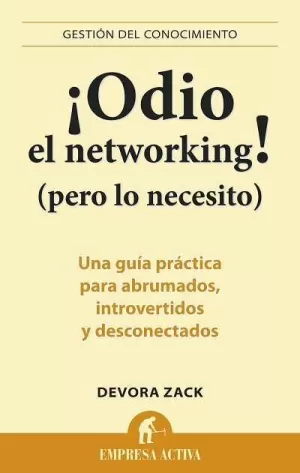 ODIO EL NETWORKING PERO LO NECESITO