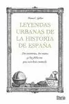 LEYENDAS URBANAS DE LA HISTORIA DE ESPAÑA