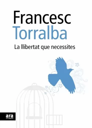 LA LLIBERTAT QUE NECESSITES