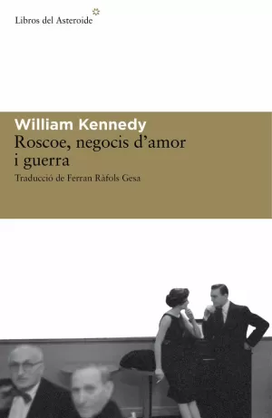 ROSCOE, NEGOCIS D'AMOR I GUERRA