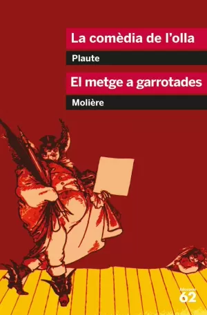 LA COMEDIA DE L´OLLA / EL METGE A GARROTADES