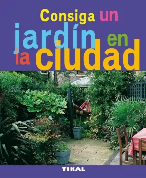 CONSIGA UN JARDÍN EN LA CIUDAD