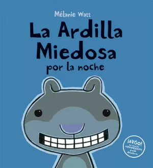 LA ARDILLA MIEDOSA POR LA NOCHE (TAPA DURA)