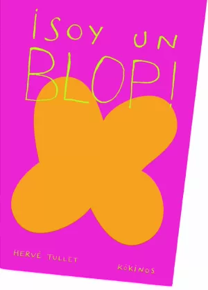 ¡SOY UN BLOP! ¡SOY UN BLOP!