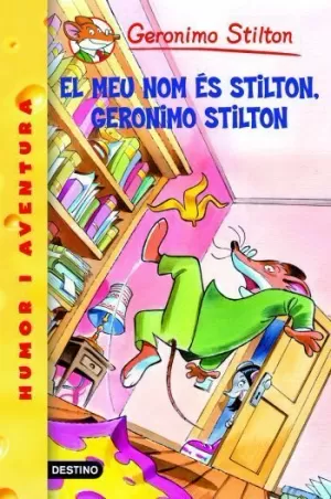 1- EL MEU NOM ÉS STILTON, GERONIMO STILTON