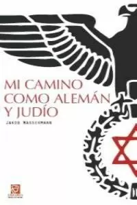 MI CAMINO COMO ALEMÁN Y JUDÍO