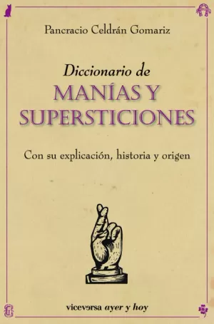 DICCIONARIO DE MANÍAS Y SUPERSTICIONES