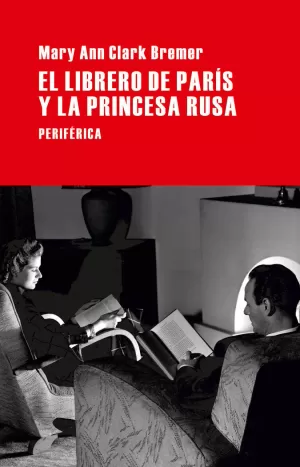 EL LIBRERO DE PARÍS Y LA PRINCESA RUSA EL LIBRERO DE PARÍS Y LA PRINCESA RUSA