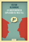 LA INDEPENDNCIA EXPLICADA AL MEU FILL