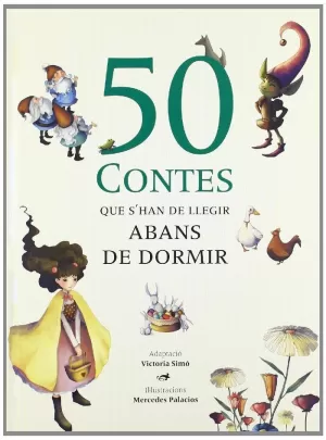 50 CONTES QUE S'HAN DE LLEGUIR ABANS DE DORMIR