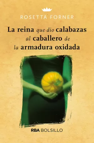 LA REINA QUE DIO CALABAZAS (BOLSILLO)