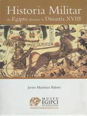 HISTORIA MILITAR DE EGIPTO DURANTE LA DINASTIA XVIII