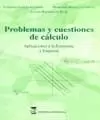 PROBLEMAS Y CUESTIONES DE CALCULO: APLICACIONES A ECONOMIA Y EMPR