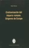 CRISTIANIZACION DEL IMPERIO ROMANO ORIGENES DE EUR