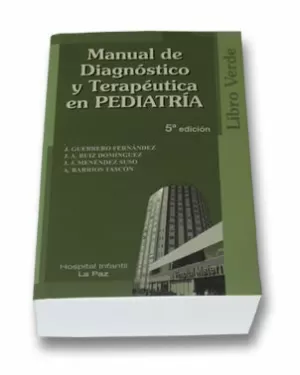 MANUAL DE DIAGNÓSTICO Y TERAPÉUTICA EN PEDIATRÍA MANUAL DE DIAGNÓSTICO Y TERAPÉUTICA EN PEDIATRÍA