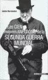 CIEN MEJORES ANECDOTAS SEGUNDA GUERRA MUNDIAL