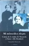 MI MELANCÓLICA ALEGRÍA: CARTAS DE LA MADRE DE NIETZSCHE A FRANZ E IDA OVERBECK