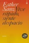 VIVE RÁPIDO, SIENTE DESPACIO