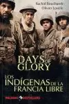 DAYS OF GLORY. INDIGENAS DE LA FRANCIA LIBRE