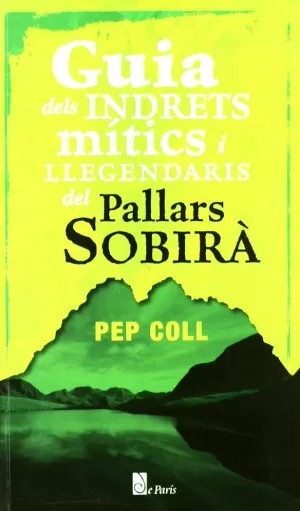 GUIA DELS INDRETS MITICS I LLEGENDARIS DEL PALLARS SOBIRA GUIA DELS INDRETS MITICS I LLEGENDARIS DEL PALLARS SOBIRA