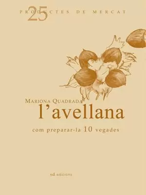 L'AVELLANA COM PREPARAR-LA 10 VEGADES