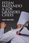 ESTAN MATANDO A LOS GRANDES CHEFS