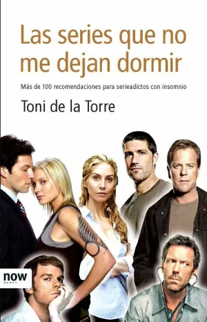 LAS SERIES QUE NO ME DEJAN DORMIR LAS SERIES QUE NO ME DEJAN DORMIR